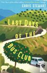 Stewart, Chris - The Last Days of the Bus Club