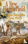 Orr, David, Truesdale, David - A New Battlefield - The Royal Ulster Rifles in Korea, 1950-51