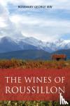 George, Rosemary (President of the Circle of Wine Writers) - The wines of Roussillon - France's wild wine country