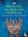 Harvey, Bill - Breathing: The Bridge to Embodiment