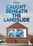 Rich, Tim - Caught Beneath the Landslide