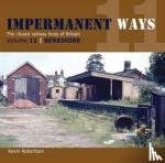 Robertson, Kevin - Impermanant Ways : The Closed Railway Lines of Britain