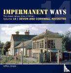 Grayer, Jeffery - Impermanent Ways Volume 14 - Devon & Cornwall Revisited