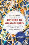 Clark, Alison - Listening to Young Children, Expanded Third Edition - A Guide to Understanding and Using the Mosaic Approach