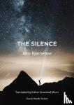 Bjorneboe, Jens - The Silence - An Anti-novel and Absolutely the Very Last Protocol