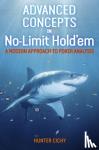 Cichy, Hunter - Advanced Concepts in No-Limit Hold'em - A Modern Approach to Poker Analysis