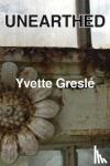 Gresle, Yvette - Unearthed