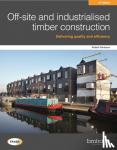 Hairstans, Dr Robert - Off-site and industrialised timber construction 2nd edition