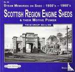 Dunn, david - Scottish Region Engine Sheds & Their Motive Power Sheds - The 60 Group : 60A to 60E
