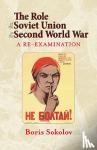 Sokolov, Boris - The Role of the Soviet Union in the Second World War - A Re-Examination