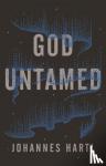 Hartl, Johannes - God Untamed - Out of the Spiritual Comfort Zone