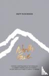 Dickinson, Matt - North Face - A deadly earthquake in the Himalaya. A climber trapped high on Everest. An epic rescue attempt is about to begin.