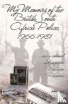 Shaw, John - My Memoirs of the British South Africa Police, 1966–1981 - … and a Colonial Upbringing in Northern Rhodesia