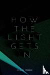 Fisher, Clare - How the Light Gets in