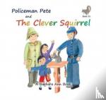 Ann, Barbara - Policeman Pete and the Clever Squirrel