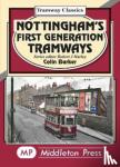 Barker, Colin - Nottingham's First Generation Tramways
