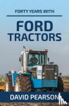 Pearson, David - Forty Years with Ford Tractors