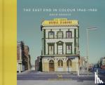 Granick, David - The East End In Colour 1960-1980