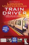 McMunn, Richard - How to Become a London Underground Train Driver: The Insider's Guide to Becoming a London Underground Tube Driver