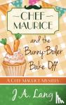 Lang, J. A. - Chef Maurice and the Bunny-Boiler Bake Off