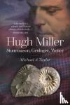 Taylor, Doctor Dr Michael A. - Hugh Miller - Stonemason, Geologist, Writer