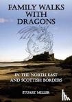 Miller, Stuart - Family Walks with Dragons