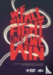  - We Shall Fight Until We Win