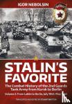 Igor Nebolsin, Stuart Britton - Stalin'S Favorite: the Combat History of the 2nd Guards Tank Army from Kursk to Berlin