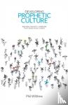 Wilthew, Phil - Developing Prophetic Culture - Building Healthy Churches That Hear Jesus Clearly
