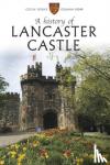 Penny, Colin, Kemp, Graham - A History of Lancaster Castle