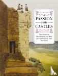 Brennan-Inglis, Janet - A Passion for Castles - The Story of MacGibbon and Ross and the Castles they Surveyed