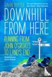 Boyter, Gavin - Downhill From Here - Running From John O'Groats to Land's End
