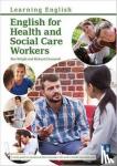 Richard Cresswell, Ros Wright - English for Health and Social Care Workers