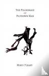 O'Leary, Mike - The Pilgrimage of Piltdown Man
