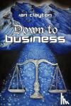 Clayton, Ian - Down to Business