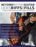 Pratt, Simon - Beyond Rhythm Guitar - Riffs, Licks and Fills: Build Riffs, Fills & Solos around the most Important Chord Shapes in Rock & Blues guitar (Play Rhythm Guitar)