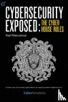 Meeuwisse, Raef - Cybersecurity Exposed - The Cyber House Rules