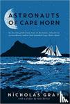 Gray, Nicholas - Astronauts of Cape Horn - by the time twelve men went to the moon, only eleven extraordinary sailors had rounded Cape Horn alone