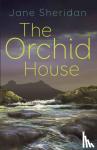 Sheridan, Jane - The Orchid House