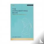 Graves, Katharine - The Hypnobirthing Book - Childbirth with Confidence and Calm