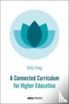 Fung, Dilly - A Connected Curriculum for Higher Education