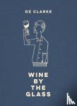 Clarke, Oz - Oz Clarke Wine by the Glass