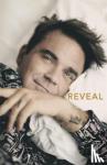 Heath, Chris - Heath, C: Reveal: Robbie Williams - Robbie Williams