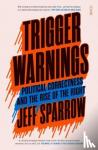 Jeff Sparrow - Trigger Warnings - political correctness and the rise of the right
