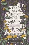 Litt Woon, Long - The Way Through the Woods - overcoming grief through nature