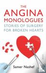 Nashef, Samer - The Angina Monologues - stories of surgery for broken hearts