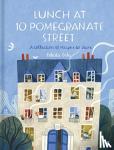 Sala, Felicita - Lunch at 10 Pomegranate Street - the children’s cookbook recommended by Ottolenghi and Nigella
