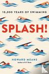 Means, Howard (author) - Splash!