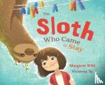 Wild, Margaret - The Sloth Who Came to Stay