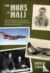 Thomas, Andrew - From Mons to Mali - Fifty Extraordinary and Little-Known Vignettes of British and Commonwealth Airmen in Action since 1914